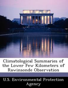 Climatological Summaries Of The Lower Few Kilometers Of Rawinsonde Observation edito da Bibliogov