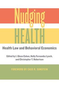 Nudging Health di I. Glenn Cohen edito da Johns Hopkins University Press