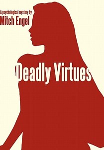 Deadly Virtues di Engel Mitch Engel, Mitch Engel edito da Iuniverse