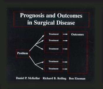Prognosis And Outcomes In Surgical Disease di Daniel P. McKellar, Richard B. Reiling, Ben Eiseman edito da Thieme Medical Publishers Inc