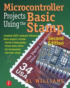 Microcontroller Projects Using the Basic Stamp di Al Williams edito da Taylor & Francis Ltd