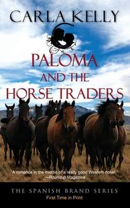 PALOMA AND THE HORSE TRADERS di CARLA KELLY edito da LIGHTNING SOURCE UK LTD