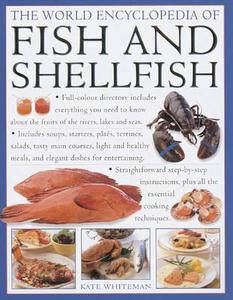 World Encyclopedia of Fish and Shellfish di Kate Whiteman edito da Anness Publishing