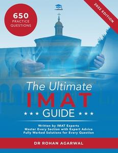 The Ultimate IMAT Guide: 650 Practice Questions, Fully Worked Solutions, Time Saving Techniques, Score Boosting Strategies, UniAdmissions di Rohan Agarwal edito da LIGHTNING SOURCE INC