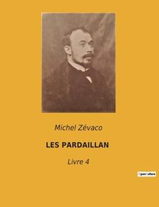 LES PARDAILLAN di Michel Zévaco edito da Culturea