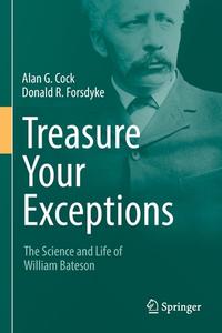 Treasure Your Exceptions di Donald R. Forsdyke, Alan G. Cock edito da Springer International Publishing