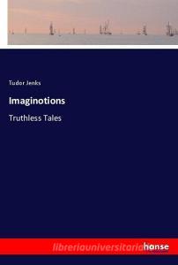 Imaginotions di Tudor Jenks edito da hansebooks