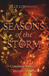 Seasons of the Storm - Chronos' Krieger di Elle Cosimano edito da dtv Verlagsgesellschaft