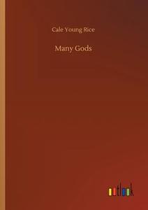 Many Gods di Cale Young Rice edito da Outlook Verlag