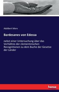 Bardesanes von Edessa di Adalbert Merx edito da hansebooks