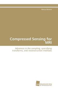 Compressed Sensing for MRI di Mariya Doneva edito da Südwestdeutscher Verlag