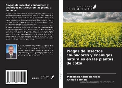 Plagas de insectos chupadores y enemigos naturales en las plantas de colza di Mohamed Abdel-Raheem, Ahmed Salman edito da Ediciones Nuestro Conocimiento