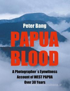Papua Blood di Peter Bang edito da Books on Demand
