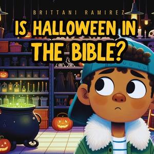 Is Halloween in the Bible? di Ramirez edito da Scribbles and Scriptures