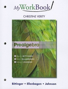 Prealgebra: MyWorkBook di Marvin L. Bittinger, David J. Ellenbogen, Barbara L. Johnson edito da Addison Wesley Longman