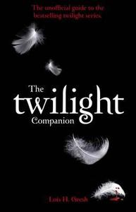 The "twilight" Companion di Lois H. Gresh edito da Pan Macmillan