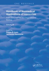 Handbook of Nonmedical Applications of Liposomes di Danilo D. Lasic, Yechezkel (Hebrew University-Hadassah Medical University Barenholz edito da Taylor & Francis Ltd