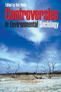 Controversies in Environmental Sociology edito da Cambridge University Press
