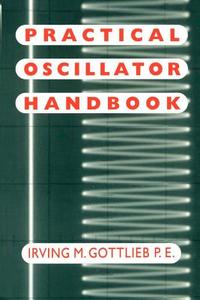 Practical Oscillator Handbook di Irving Gottlieb edito da NEWNES