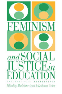 Feminism And Social Justice In Education di Kathleen Weiler edito da Routledge