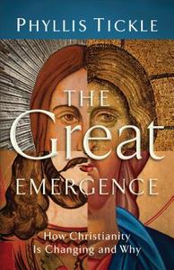 The Great Emergence di Phyllis Tickle edito da Baker Publishing Group