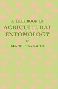 A Textbook of Agricultural Entomology di Kenneth M. Smith edito da Cambridge University Press