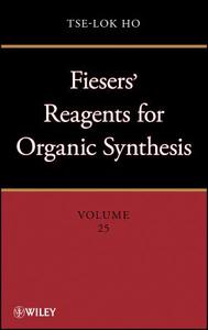 Fieser and Fieser's Reagents for Organic Synthesis Volumes 1 - 28, and Collective Index for Volumes 1 - 22 Set di TL Ho edito da WILEY