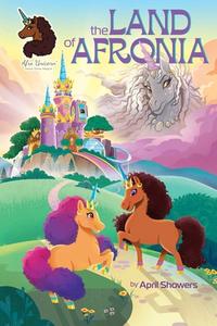 Afro Unicorn: The Land of Afronia: Volume 1 di April Showers edito da ANDREWS & MCMEEL