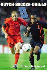 Dutch Soccer Drills di Henny Kormelink edito da Reedswain Incorporated