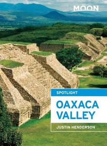 Moon Spotlight Oaxaca Valley di Justin Henderson edito da Avalon Travel Publishing