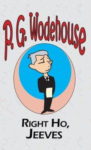 Right Ho, Jeeves - From the Manor Wodehouse Collection, a selection from the early works of P. G. Wodehouse di P. G. Wodehouse edito da Tark Classic Fiction