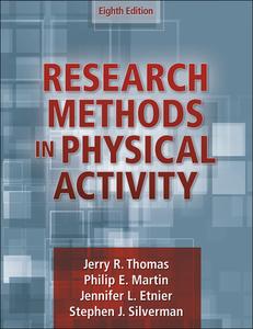 Research Methods In Physical Activity di Jerry R. Thomas, Philip Martin, Jennifer Etnier, Stephen J. Silverman edito da Human Kinetics Publishers