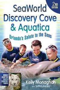 Seaworld, Discovery Cove & Aquatica di Kelly Monaghan edito da The Intrepid Traveler
