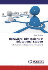Behavioral Dimensions of Educational Leaders di Sahar El-Nashar edito da LAP Lambert Academic Publishing