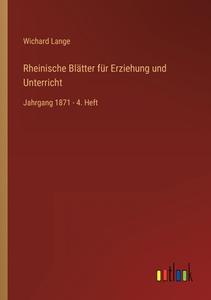 Rheinische Blätter für Erziehung und Unterricht di Wichard Lange edito da Outlook Verlag