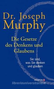 Die Gesetze des Denkens und Glaubens di Joseph Murphy edito da Ariston Verlag