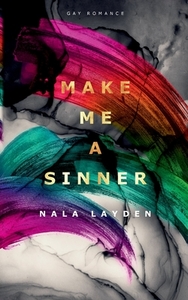 Make me a Sinner di Nala Layden edito da Books on Demand
