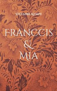 Franccis & Mia di Stefanie Kempe edito da Books on Demand