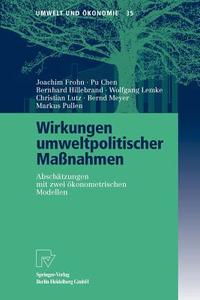 Wirkungen umweltpolitischer Maßnahmen di Pu Chen, Joachim Frohn, Bernhard Hillebrand, Wolfgang Lemke, Christian Lutz, Bernd Meyer, Markus Pullen edito da Physica-Verlag HD