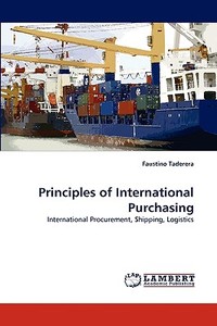 Principles of International Purchasing di Faustino Taderera edito da LAP Lambert Acad. Publ.