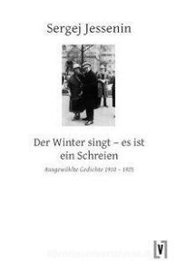 Der Winter singt - es ist ein Schreien di Sergej Jessenin edito da Leipziger Literaturverlag