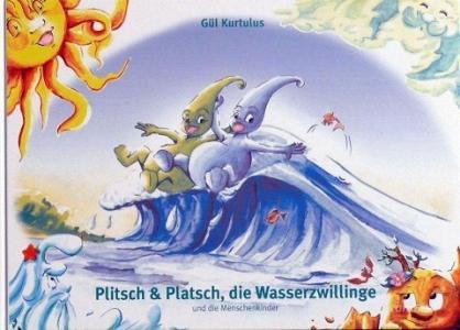 Die Kinder der vier Elemente 03. Plitsch & Platsch, die Wasserzwillinge di Gül Kurtulus edito da Kurtulus & friends