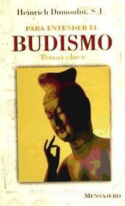 Para entender el budismo : temas clave di Heinrich Dumoulin edito da Mensajero, S.A.