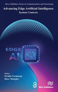 Advancing Edge Artificial Intelligence di Ovidiu Vermesan, Dave Marples edito da River Publishers