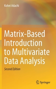 Matrix-Based Introduction to Multivariate Data Analysis di Kohei Adachi edito da SPRINGER NATURE