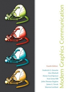 Modern Graphics Communication [With Engineer's Scale] di Frederick E. Giesecke, Alva Mitchell, Henry C. Spencer edito da Prentice Hall