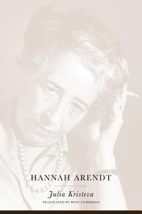 Hannah Arendt di Julia Kristeva edito da Columbia University Press