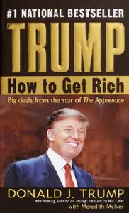 How to Get Rich di Donald J. Trump, Meredith McIver edito da Random House LCC US