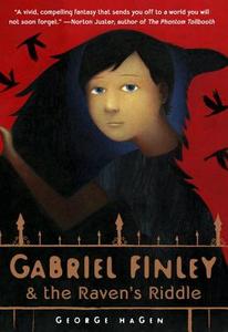Gabriel Finley And The Raven's Riddle di George Hagen edito da Random House USA Inc