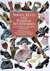 Shoes, Hats and Fashion Accessories di Carol Belanger Grafton edito da Dover Publications Inc.